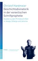 Geschichtsdivinatorik in Der Vorexilischen Schriftprophetie