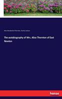 The autobiography of Mrs. Alice Thornton of East Newton