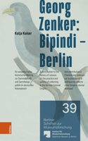 Georg Zenker: Bipindi – Berlin