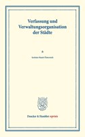 Verfassung Und Verwaltungsorganisation Der Stadte: Sechster Band: Osterreich. Im Auftrag Des Vereins Fur Socialpolitik Herausgegeben. (Schriften Des Vereins Fur Socialpolitik 122)