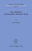 Die Ratihabitio Im Klassischen Romischen Recht
