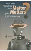 Matter Matters?