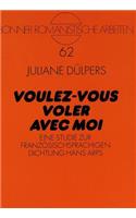 «Voulez-vous voler avec moi»: Eine Studie Zur Franzoesischsprachigen Dichtung Hans Arps