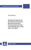 Rechtliche Probleme Bei Der Beweiserhebung Und Beweisverwertung Im Zusammenhang Mit Dem Lauschangriff Nach § 100c Abs.1 Nr.3 Stpo