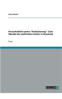 Pressefreiheit contra "Putinisierung"- Zum Wandel der politischen Kultur in Russland