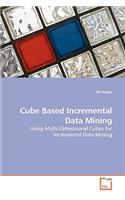 Cube Based Incremental Data Mining