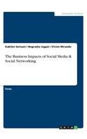 The Business Impacts of Social Media & Social Networking