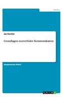 Grundlagen nonverbaler Kommunikation