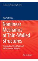Nonlinear Mechanics of Thin-Walled Structures: Asymptotics, Direct Approach and Numerical Analysis