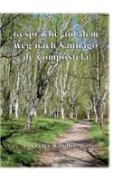 Gespräche auf dem Weg nach Santiago de Compostela: (German)