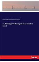 Fr. Kreyssigs Vorlesungen über Goethes Faust