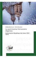 Le Patrimoine Ferroviaire Algérien