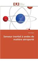 Senseur Inertiel À Ondes de Matière Aéroporté