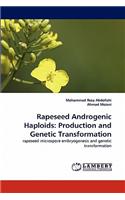 Rapeseed Androgenic Haploids: Production and Genetic Transformation