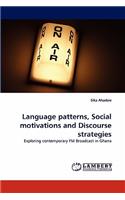 Language Patterns, Social Motivations and Discourse Strategies