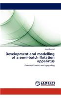 Development and Modelling of a Semi-Batch Flotation Apparatus