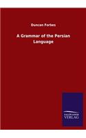 A Grammar of the Persian Language