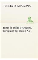 Rime di Tullia d'Aragona, cortigiana del secolo XVI