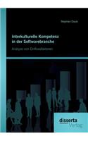 Interkulturelle Kompetenz in der Softwarebranche: Analyse von Einflussfaktoren(German)