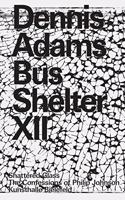 Dennis Adams. Bus Shelter XII