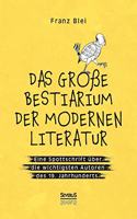 große Bestiarium der modernen Literatur: Eine Spottschrift über die wichtigsten Autoren des 19. Jahrhunderts