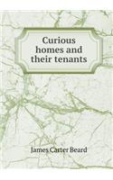 Curious Homes and Their Tenants