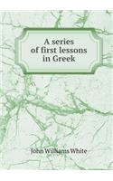 A Series of First Lessons in Greek