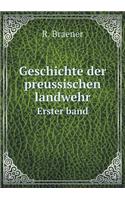 Geschichte Der Preussischen Landwehr Erster Band