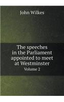 The Speeches in the Parliament Appointed to Meet at Westminster Volume 2