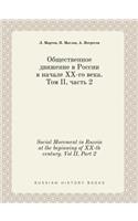 Social Movement in Russia at the Beginning of XX-Th Century. Vol II, Part 2