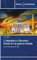 L'attentato a Giovanni Paolo II e la guerra fredda