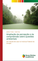 Ampliação da percepção e da compreensão sobre questões ambientais