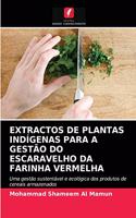 Extractos de Plantas Indígenas Para a Gestão Do Escaravelho Da Farinha Vermelha