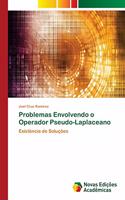 Problemas Envolvendo o Operador Pseudo-Laplaceano