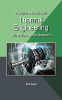 Problems and Solutions in Thermal Engineering with Multiple-Choice Questions