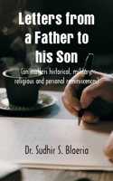 Letters from a Father to his Son: (on matters historical, military, religious and personal reminiscences)