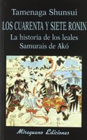 Los Cuarenta Y Siete Ronin. La Historia De Los Leales Samurais De Ako (Spanish Edition)