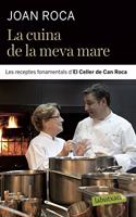La cuina de la meva mare: Les receptes fonamentals d El Celler de Can Roca