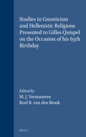 Studies in Gnosticism and Hellenistic Religions Presented to Gilles Quispel on the Occasion of his 65th Birthday