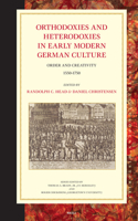 Orthodoxies and Heterodoxies in Early Modern German Culture