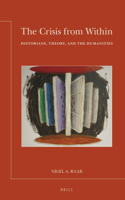 Crisis from Within: Historians, Theory, and the Humanities