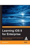 Learning IOS 8 for Enterprise