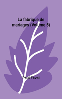 fabrique de mariages (Volume 5)