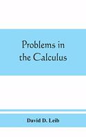 Problems in the calculus, with formulas and suggestions