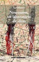 Neuroartes, un laboratorio de ideas (Spanish Edition)
