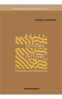Noise Sustained Patterns: Fluctuations And Nonlinearities: (70 World Scientific Lecture Notes In Physics)