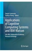 Applications of Cognitive Computing Systems and IBM Watson