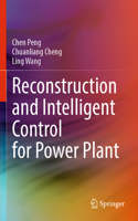 Reconstruction and Intelligent Control for Power Plant