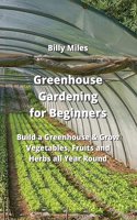 Greenhouse Gardening for Beginners