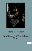 Bob Blake On The School Nine